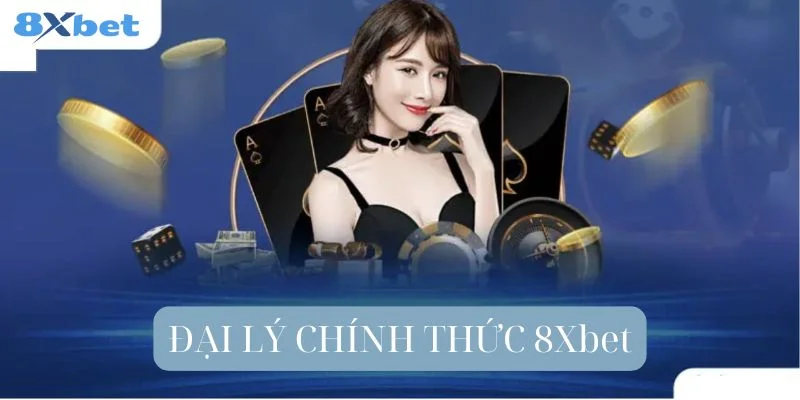 Đôi nét về chương trình đại lý 8Xbet hấp dẫn dành cho bet thủ. 