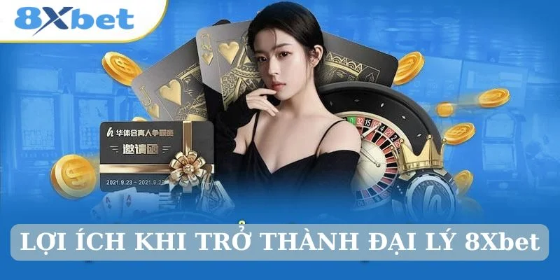 Cập nhật các bước đơn giản để trở thành đại lý 8Xbet. 